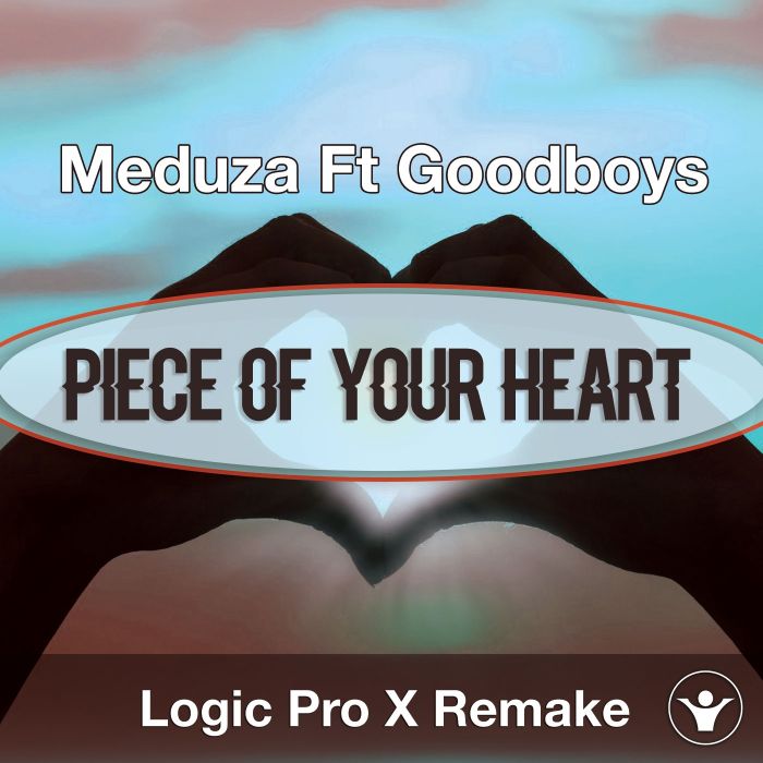 Piece Of Your Heart - Meduza & Goodboys
